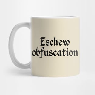 Eschew Obfuscation Mug